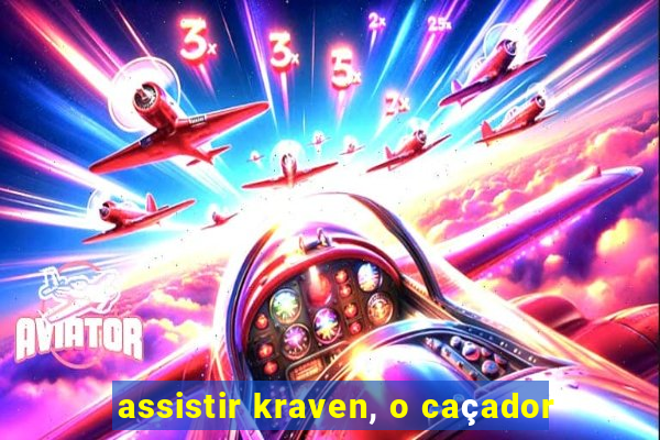 assistir kraven, o caçador